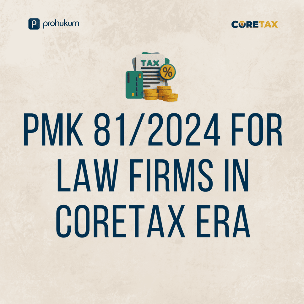 Challenges and Opportunities of PMK 81/2024 for Law Firms in the Coretax Era